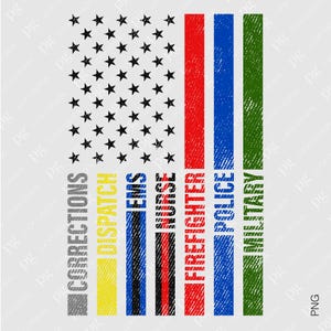 May include: A thin blue line American flag with the words "Corrections", "Dispatch", "EMS", "Nurse", "Firefighter", "Police", and "Military" printed vertically on each stripe.
