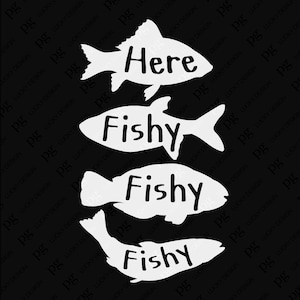 Aquí, pez, pez, pez, Svg, PNG, Pescador divertido Svg, Cita de pesca Svg, Regalo para amantes de la pesca, Descarga digital DTF Sublimación PNG, SVG Cricut