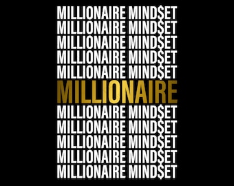 Millionaire Mindset Svg Png, Entrepreneurs Svg, Success Svg Motivation Inspirational Quote Digital Download DTG Sublimation Cricut SVG & PNG