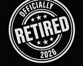 Officially Retired 2026 SVG PNG: Newly Retired Dad Mom, Retirement Celebration Design (Digital Download)