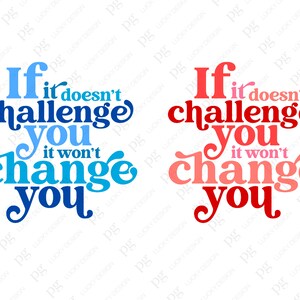 Als het je niet uitdaagt, zal het je niet veranderen Svg Png, Self Love Svg, Positive Quote Gift Digital Download Sublimation PNG & SVG Cricut