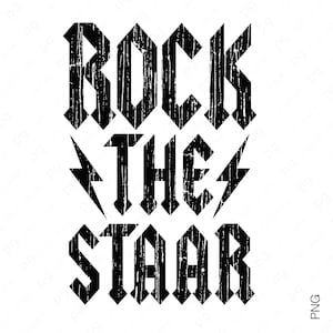 “ROCK THE STAAR” distressed black illustration with lightning bolts, PNG file. Rugged rock-band style graphic for STAAR testing shirts, teacher encouragement designs, school testing week outfits, bold classroom theme art, and printable PNG for test day apparel and educational motivation graphics.