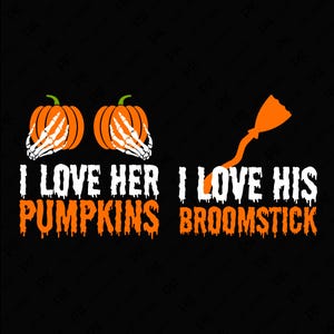 Ich liebe seinen Besenstiel SVG, Ich liebe ihre Kürbisse SVG, gruselige Vibes, Paare passend zu Halloween, digitaler Download Sublimation PNG und SVG Cricut