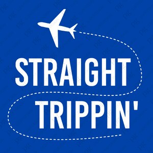 Straight Trippin Svg Png, design engraçado de camisa para amantes de férias de primavera verão, download digital arquivo Cricut de sublimação DTG SVG e PNG