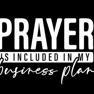 La prière est incluse dans mon Business Plan Svg Png, Girl Boss Svg, Boss Babe, Entrepreneuriat Svg Digital Download Sublimation PNG & SVG Cricut