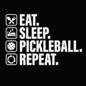 Eat Sleep Pickleball Repeat Svg Png, Sports Svg, Pickleball Svg, Pickleball Lover Gift Idea Digital Download Sublimation PNG & SVG Cricut