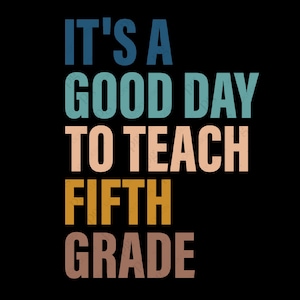 It&#39;s A Good Day To Teach Fifth Grade Svg Png, 5th Grade Teacher Appreciation Gift Idea Digital Download Sublimation PNG & SVG Cricut File