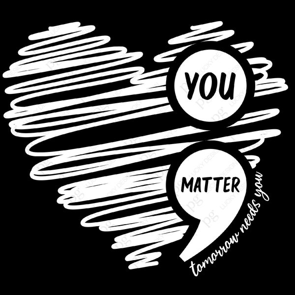 You Matter, Tomorrow Needs You Svg Png, Stay Semicolon Svg, Suicide Prevention Awareness Digital Download Sublimation PNG & Cricut File SVG