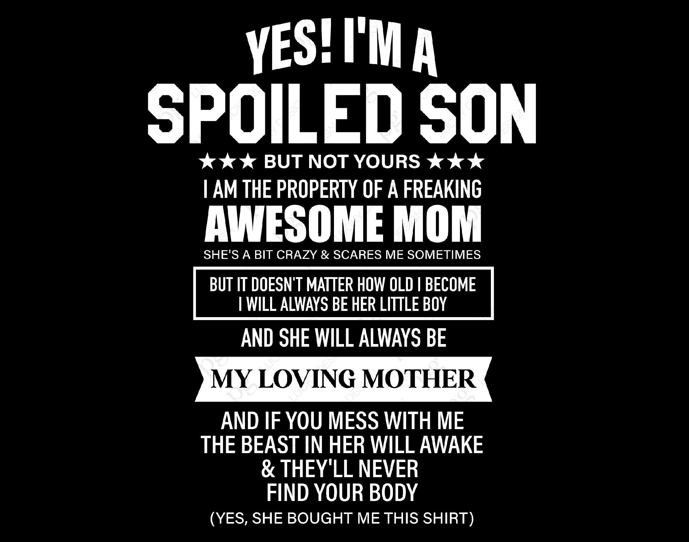 Yes I'm A Spoiled Son Of A May Mom T-Shirt Yes I'm A Spoiled Son Of A May Mom T-Shirt
