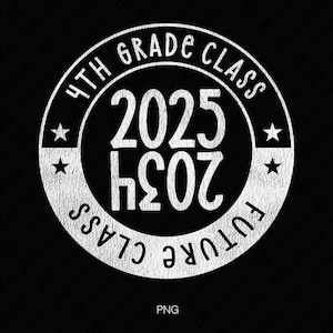 Clase de 4.º grado de 2025 Svg Png, Clase futura de 2034 Svg, Regalo de graduación para maestros, mamás, papás y niños Descarga digital Sublimación PNG y SVG Cricut