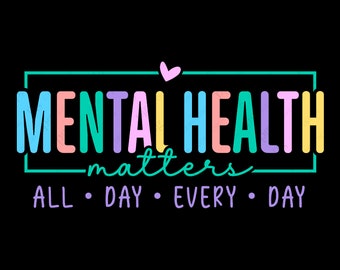 Saúde Mental é Importante Svg Png, O Dia Todo Todos os Dy Svg, Ansiedade Svg, Conscientização sobre Saúde Mental Download Digital Sublimação Arquivo PNG e Cricut SVG