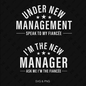 Onder nieuw management Speak To My Fiancée Svg, I'm The New Manager Ask Me I'm The Fiancée Svg, digitale download sublimatie PNG en SVG Cricut