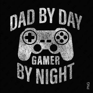 Papa le jour Gamer la nuit Svg Png, Svg blague papa, Svg papa gamer, cadeau drôle de fête des pères, téléchargement numérique DTF Sublimation PNG & SVG Cricut