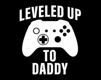 Leveled Up to Daddy Svg, New Dad Gift, Gaming Svg, Future Dad Svg, Father’s Day Gift Idea Digital Download Sublimation PNG & SVG Cricut