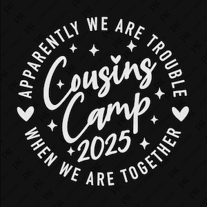 Campamento de primos 2025 Aparentemente somos un problema cuando estamos juntos SVG Png, Cousin Crew Svg, Descarga digital Sublimación PNG y SVG Cricut
