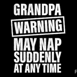 Grandpa Warning May Nap Suddenly At Any Time Svg Png, Father&#39;s Day, Grandpa Birthday Gift Distressed Grunge Digital Download Sublimation PNG
