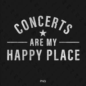 Puede incluir: Diseño gráfico negro con el texto "CONCERTS ARE MY HAPPY PLACE" en fuente blanca desgastada. Una estrella está entre "CONCERTS" y "ARE". El diseño está sobre un fondo negro.