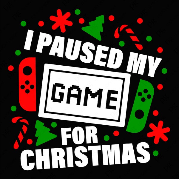 I Paused My Game for Christmas Svg Png, Funny Christmas Gaming Quote Svg, Gamer Christmas Gift Digital Download Sublimation PNG & SVG Cricut