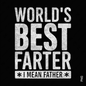 Meilleur farter I Mean Father Svg Png, Svg blague drôle papa, idée cadeau tendance fête des pères téléchargement numérique Sublimation PNG & SVG Cricut