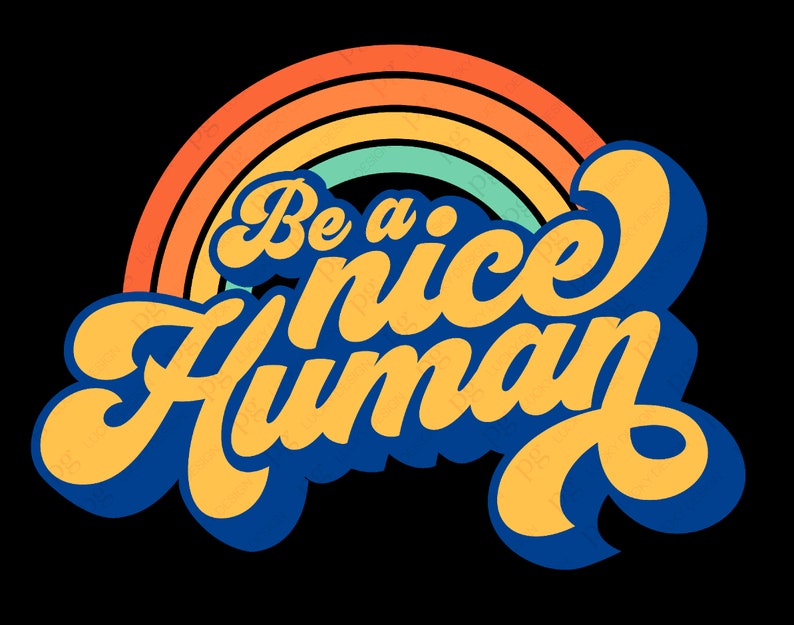 Be A Nice Human Svg Png, Be Kind Svg, Inclusion Matter Svg, Diversity ...