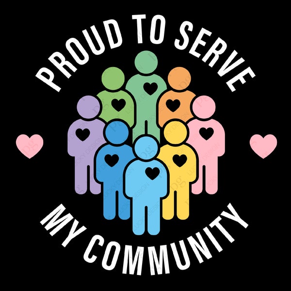 Proud To Serve My Community Svg Png, Volunteer Svg, Volunteer Appreciation Gift Idea Digital Download Sublimation PNG & SVG File For Cricut