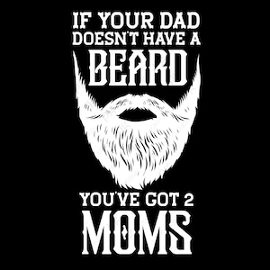 Se seu pai não tem barba, você tem 2 mães Svg Png, Barba Svg, Engraçado Papai Barbudo Svg, Download Digital Sublimação PNG e SVG Cricut