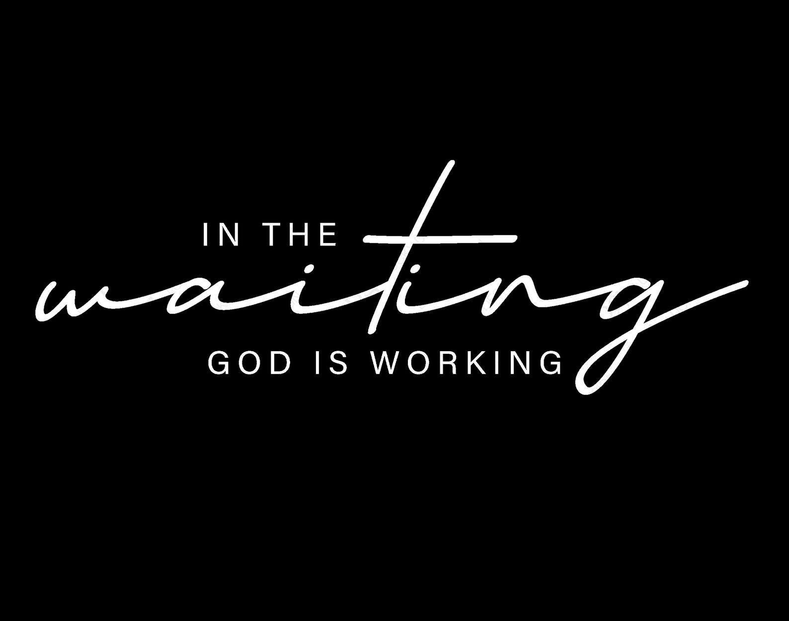 In the Waiting, God is Working Svg Png, Trust God Svg Religious ...