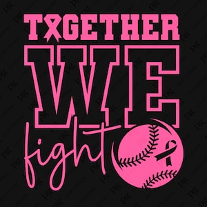 Ensemble, nous combattons le cancer du sein, Svg, Svg de sensibilisation au cancer du sein, softball contre le cancer du sein, Baseball Svg, téléchargement numérique Sublimation PNG & SVG Cricut