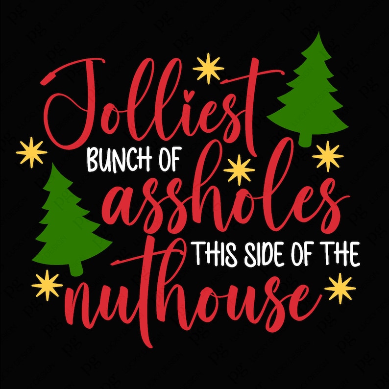 Jolliest Bunch of Assholes This Side of the Nuthouse Svg Png, Funny ...