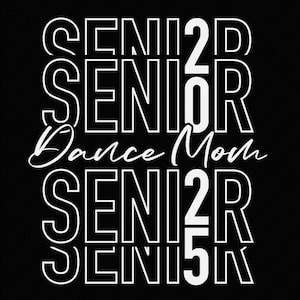 Senior 25 Svg Png, Dance Mom Senior 2025 Svg, Dancer Mom Svg, Dance Squad Svg, Afstuderen Digitale Download Sublimatie PNG & SVG Cricut