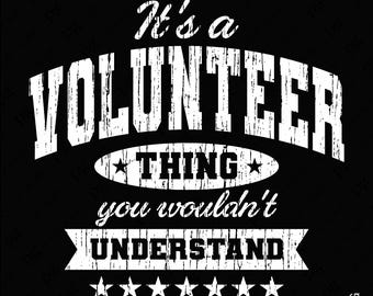 It's A Volunteer Thing You Wouldn't Understand Svg Png, Volunteer Day, Volunteer Appreciation, Digital Download Sublimation PNG & SVG Cricut