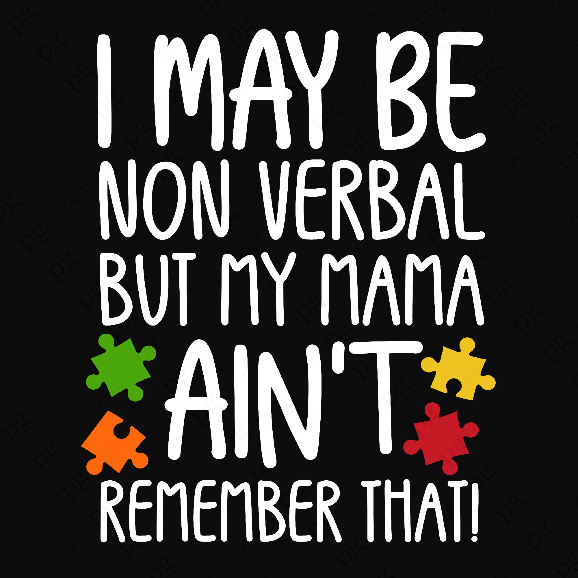 I May Be Non Verbal but My Mama Ain't Remember That Svg Png