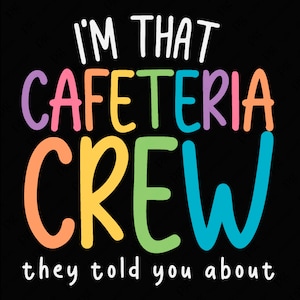 Eu sou aquela equipe da cafeteria que eles falaram sobre Svg Png, presentes de agradecimento do esquadrão da cafeteria escolar Download digital Sublimação PNG e SVG Cricut