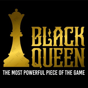 Black Queen la pieza más poderosa del juego Svg, El ajedrez más poderoso Svg, Descarga digital DTG Sublimación Cricut Archivo SVG & PNG