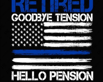 Retired Goodbye Tension Hello Pension Png, Distressed USA Flag Png, Funny Retired Grandpa Grandma Gift Idea Digital Download Sublimation PNG