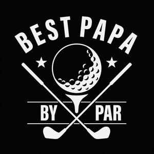 Miglior papà per par Svg Png, Golf Svg, Campo da golf Svg, Pallina da golf Svg, Papà Vita Svg, Regalo per papà Download digitale Sublimazione PNG e SVG Cricut