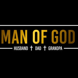 Man of God Husband Dad Grandpa Svg, Christian God Jesus Cross Saying Quote Svg, Digital Download DTG Sublimation Cricut File SVG & PNG