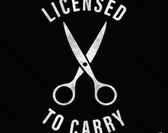 License To Carry Svg PNG, Funny Hair Stylist Svg, Cosmetology Student Cosmetologists Gift Digital Download DTF Sublimation Png & Svg Cricut