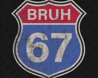 Bruh 67 SVG PNG: Route Sign Six Seven Meme Highway Shield Design (Digital Download)