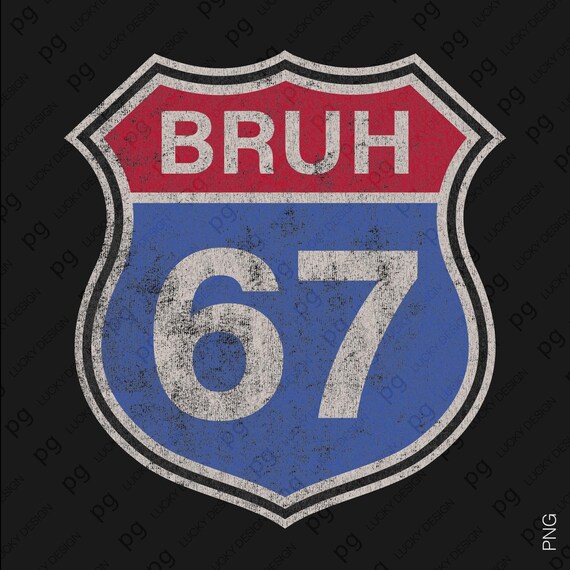 Bruh 67 SVG PNG: Route Sign Six Seven Meme Highway Shield Design (Digital Download)