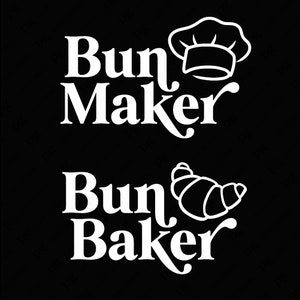 Bun Maker Bun Baker Svg Png, Ujawnienie Ciąży, Zabawne Ogłoszenie Ciąży, Pary Dopasowanie Cyfrowe Pobieranie Sublimacja PNG i SVG Cricut