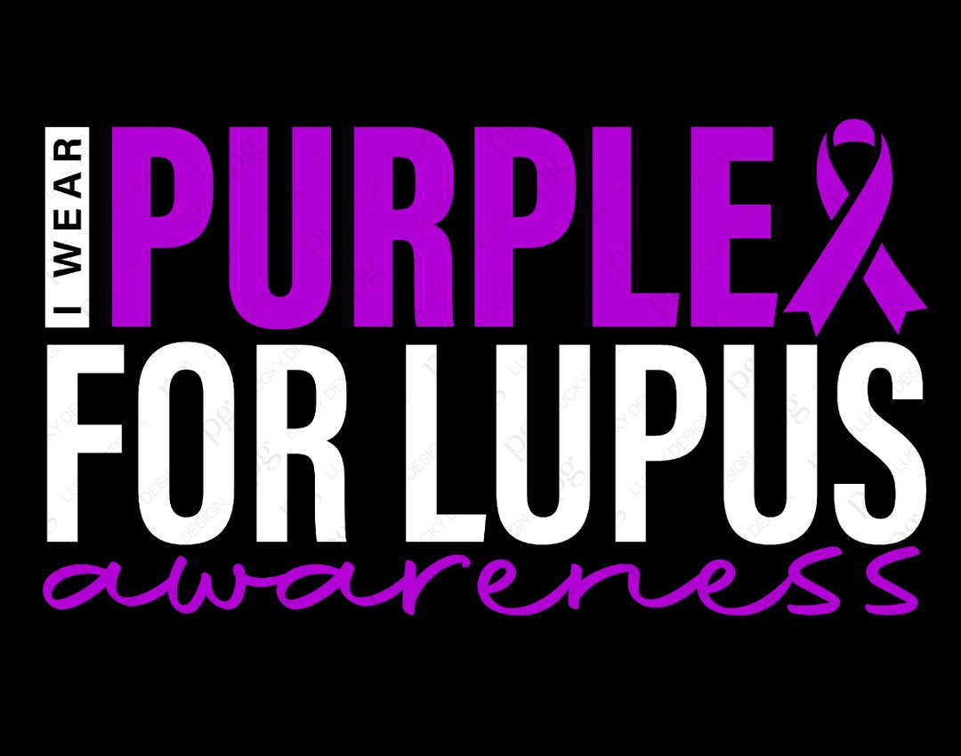 I Wear Purple Svg Png, Lupus Svg, Lupus Warrior Svg, Lupus Survivor Svg