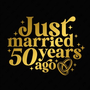 3 色バンドル 50 年前に結婚したばかり SVG、結婚 50 周年 SVG、記念日 SVG、デジタル ダウンロード昇華 PNG および SVG Cricut