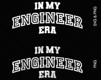 In My Engineer Era Svg Png, Engineer Svg, Retro Engineer Design, Engineer Appreciation Gift Digital Download Sublimation PNG & SVG Cricut