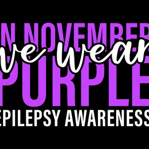 En novembre, nous portons violet Svg Png, Svg de sensibilisation à l’épilepsie, épilepsie Svg, violet sensibilisation Svg Digital Download Sublimation PNG & SVG Cricut
