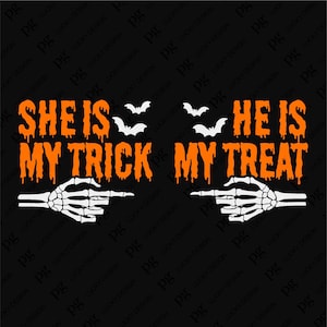 She Is My Trick Svg Png, He Is My Treat Svg Png, Couples Matching Halloween Svg, Skeleton Hand Digital Download Sublimation PNG & SVG Cricut