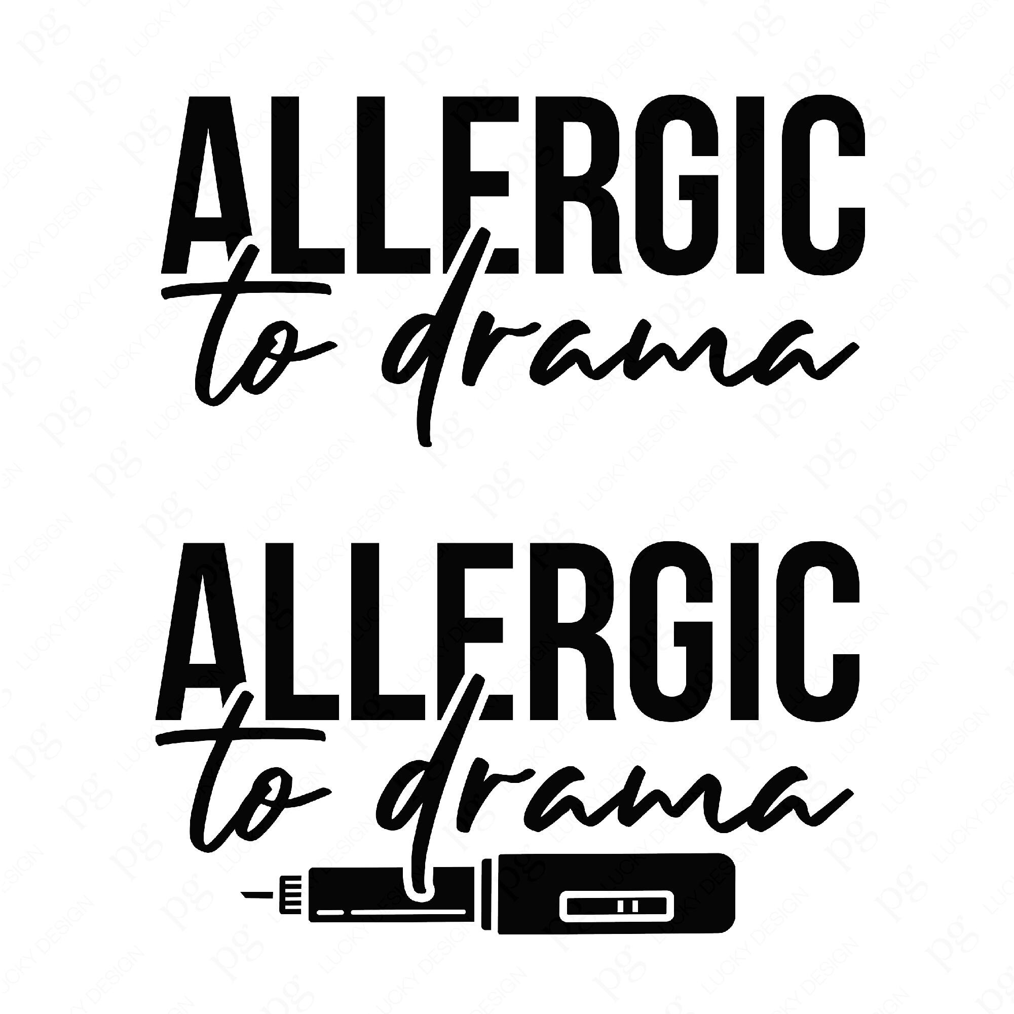 Allergic to Drama Svg Png, Positive Vibes only Svg, Sarcastic