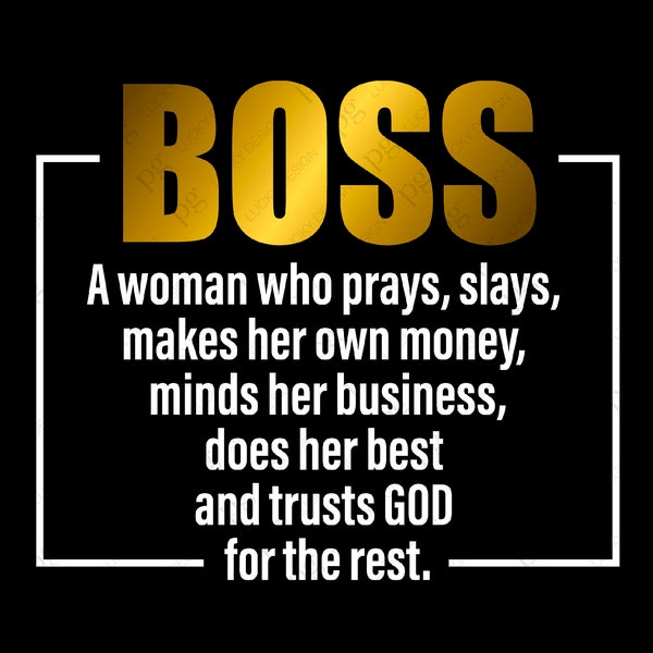 Boss a woman who prays slays, Boss definition Svg, Black Owned Shops, Gift for Boss, Digital Download DTG Sublimation Cricut File SVG & PNG