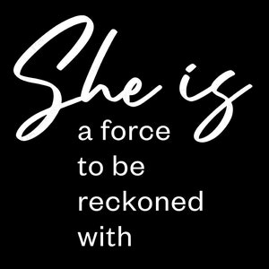 Ella es una fuerza a tener en cuenta con Svg Png, Ella es Svg, Woman Affirmation Svg, Empowerment Svg Digital Download Sublimation PNG & SVG Cricut