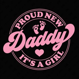Orgulloso nuevo papá, es una niña, svg, png, futuro papá, anuncio de embarazo, descarga digital de fiesta de revelación de género, sublimación PNG, SVG Cricut
